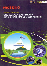 Prosiding Seminar Nasional : Pengelolaan DAS Terpadu untuk Kesejahteraan Masyarakat