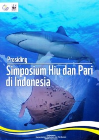 Prosiding : Simposium Hiu dan Pari di Indonesia