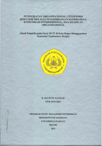 Peningkatan Organizational Citizenship Behavior Melalui Pengembangan Kepribadian, Komunikasi Interpersonal, dan Keadilan organisasional: Studi Empirik pada Guru SD IT di Kota Bogor Menggunakan Sequential Explanatory Design