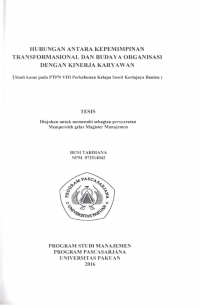 Hubungan Antara Kepemimpinan Transformasional Dan Budaya Organisasi Dengan Kinerja Karyawan : Studi Kasus Pada PTPN VIII Perkebunan Kelapa Sawit Kertajaya Banten