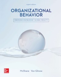 ORGANIZATIONAL BEHAVIOR:  EMERGING KNOWLEDGE. GLOBAL REALITY, EIGHTH EDITION