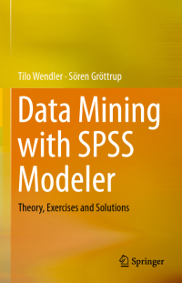 Image of Data Mining with SPSS Modeler : Theory, Exercises and Solutions
