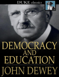 DEMOCRACY AND EDUCATION : AN INTRODUCTION TO THE PHILOSOPHY OF EDUCATION