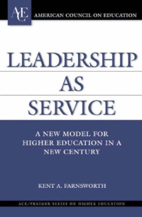 Image of LEADERSHIP AS SERVICE : A New Model for Higher Education in a New Century