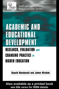 ACADEMIC AND EDUCATIONAL DEVELOPMENT : RESEARCH, EVALUATION and CHANGING PRACTICE in HIGHER EDUCATION
