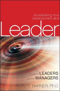 ACCELERATING YOUR DEVELOPMENT AS A LEADER  : A Guide for Leaders and Their Managers