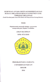 Hubungan Antara Motivasi Berprestasi Dan Budaya Organisasi Dengan Komintmen Guru Terhadap Organisasi (Studi Korelasi Pada Guru PNS SMAN Di Wilayah Kota Serang -Banten)