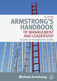 Armstrong's Handbook of Management and Leadership : a guide to managing for results 2nd edition
