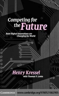 Competing for the future : How digital innovations are changing the world