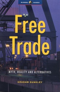 Free Trade : Myth, Reality and Alter natives
