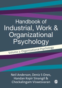 Handbook of Industrial, Work & Organizational Psychology Volume 2: Organizational Psychologi