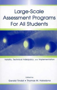 Large-scale assessnlent programs for all students : validity.technica ladequacy, and implementation