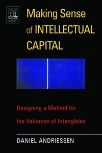 Making Sense of Intellectual Capital Designing a Method for the Valuation of Intangibles