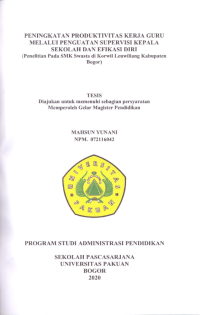 Peningkatan Produktivitas Kerja Guru Melalui Penguatan Supervisi Kepala Sekolah Dan Efikasi Diri (Penelitian Pada SMK Swata di Korwil Leuwiliang Kabupaten Bogor)
