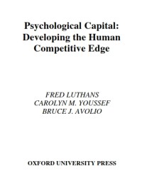 PSYCHOLOGICAL CAPITAL : Developing the Human Competitive Edge