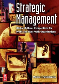 Strategic management : global cultural perspectives for profit and non profit organizations