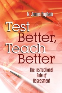 Test better, teach better : the instructional role of assessment