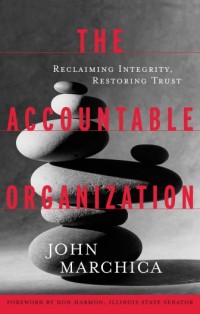 Image of THE ACCOUNTABLE ORGANIZATION : Reclaiming Integrity, Restoring Trust