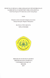 Image of Hubungan Budaya Organisasi dan Pengembangan Karir dengan komitmen Organisasional: studi pada pegawai PT bank bjb syariah cabang Bogor