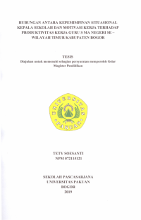 Image of Hubungan antara Kepemimpinan Situasional Kepala Sekolah dan Motivasi Kerja terhadap Produktivitas Kerja Guru SMAN Se-WilayahTimur Kabupaten Bogor