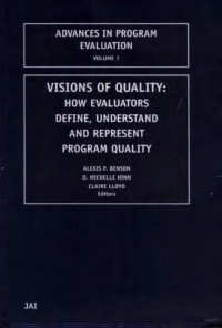 VISIONS OF QUALITY : HOW EVALUATORS DEFINE, UNDERSTAND AND REPRESENT PROGRAM QUALITY