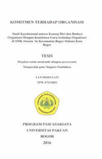 Studi Korelasional Antara Konsep Diri dan Budaya Organisasi Dengan Komitmen Guru Terhadap Organisasi diSmk Swasta Se-Kecamatan Bogor Selatan Kota Bogor