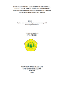 Hubungan antara Kepemimpinan Situasional Kepala Sekolah dan Motivasi Berprestasi dengan Disiplin Kerja Guru SDN Se Kecamatan Gunung Putri Kabupaten Bogor