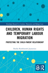 Children, Human Rights and Temporary Migration: protecting the child-parent relationship