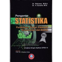 Pengantar Statistika : untuk penelitian pendidikan, sosial, ekonomi komunikasi, dan Bisnis lengkap dengan aplikasi SPSS 14