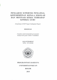 Pengaruh Supervisi Pengawas, Kepemimpinan Kepala Sekolah dan Motivasi Kerja terhadap Kinerja Guru (Penelitian di SMP Negeri Kabupaten Bogor)