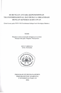 Image of Hubungan Antara Kepemimpinan Transformasional Dan Budaya Organisasi Dengan Kinerja Karyawan : Studi Kasus Pada PTPN VIII Perkebunan Kelapa Sawit Kertajaya Banten